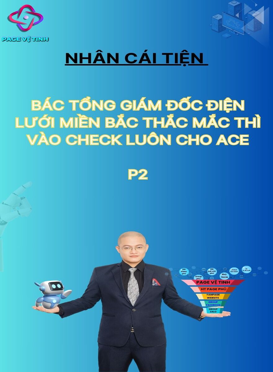 (P2) Nhân Cái Tiện Bác Tổng Giám Đốc Điện Lưới Miền Bắc Thắc Mắc